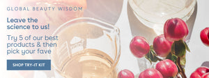 Global Beauty Wisdom, Leave the science to us! Try 5 of our best products & then pick your face, SHOP TRY-IT KIT