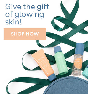 Gift the gift of glowing skin! Shop Now